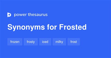 all exact any. . Frosted synonyms